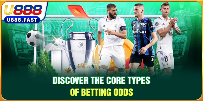 Discover the core types of betting odds