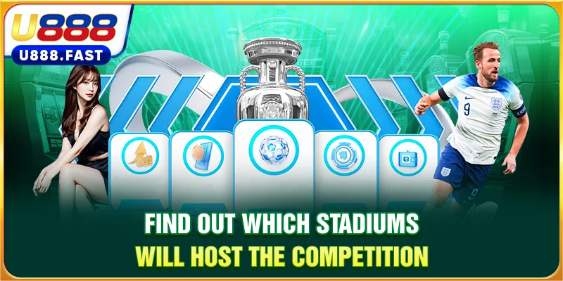 Find out which stadiums will host the competition