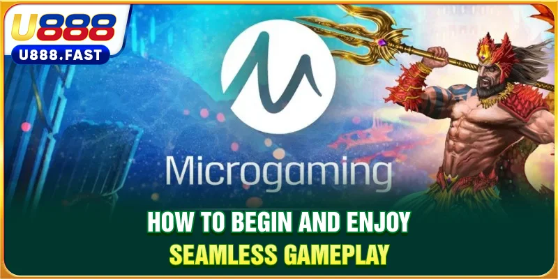 How to begin and enjoy seamless gameplay