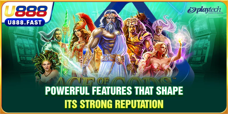 Powerful features that shape its strong reputation