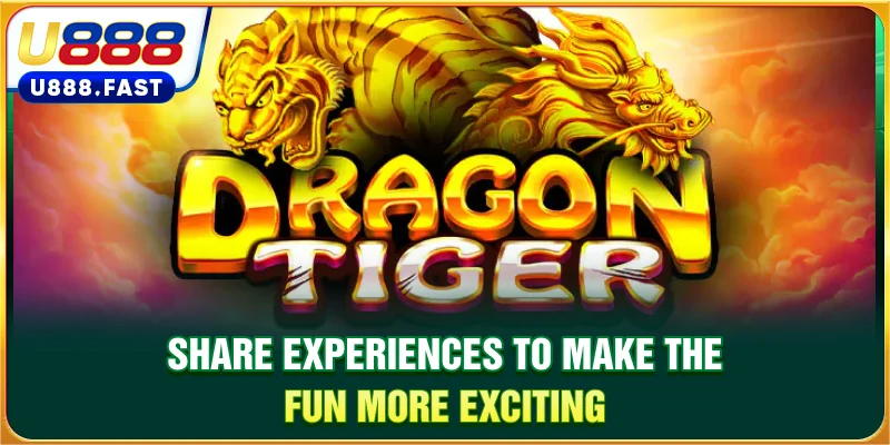 Share experiences to make the fun more exciting