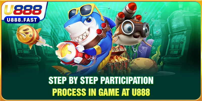 Step-by-step participation process in game at U888