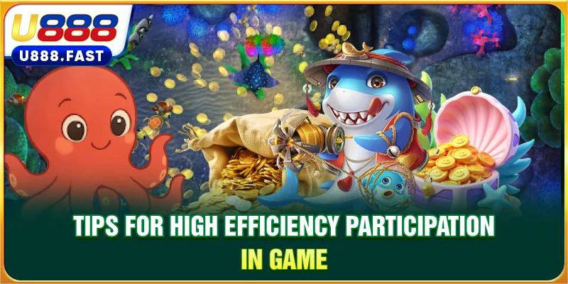 Tips for high-efficiency participation in game